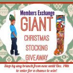 Members Exchange Giant Stocking Giveaway - stop by any branch from now until December 14th to enter for a chance to win!