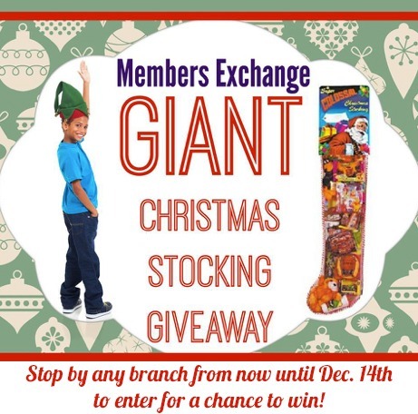 Members Exchange Giant Stocking Giveaway - stop by any branch from now until December 14th to enter for a chance to win!