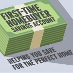 First-Time Homebuyer Savings Account helping you save for the perfect home.