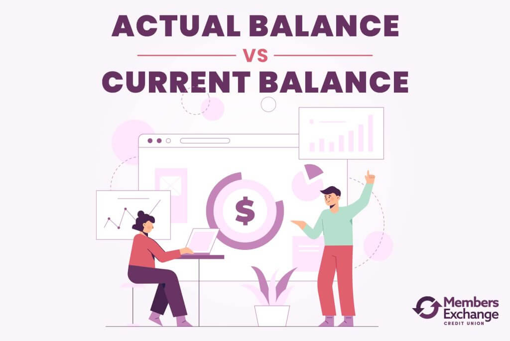 Actual Balance vs. Current Balance | Members Exchange Credit Union | MECU | Credit Union in Jackson, MS | Credit Union in Byram, MS | Credit Union in Pearl, MS