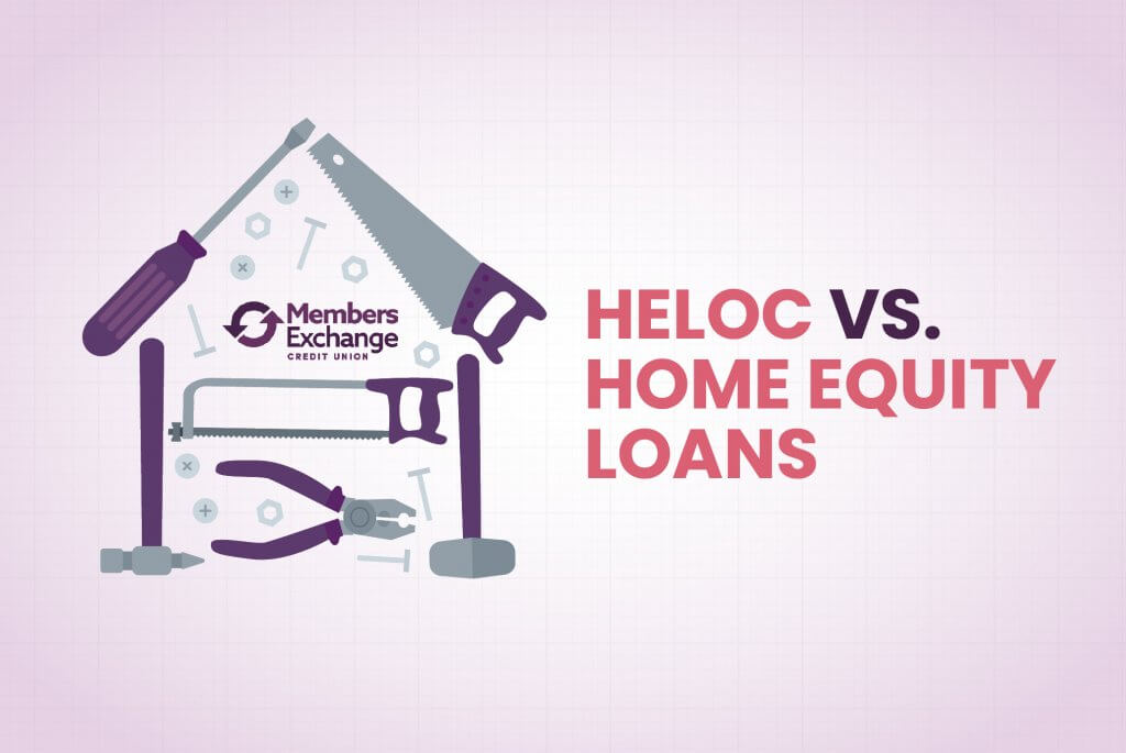 HELOC vs. Home Equity Loan Members Exchange Credit Union