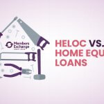 HELOC vs. Home Equity Loan Members Exchange Credit Union