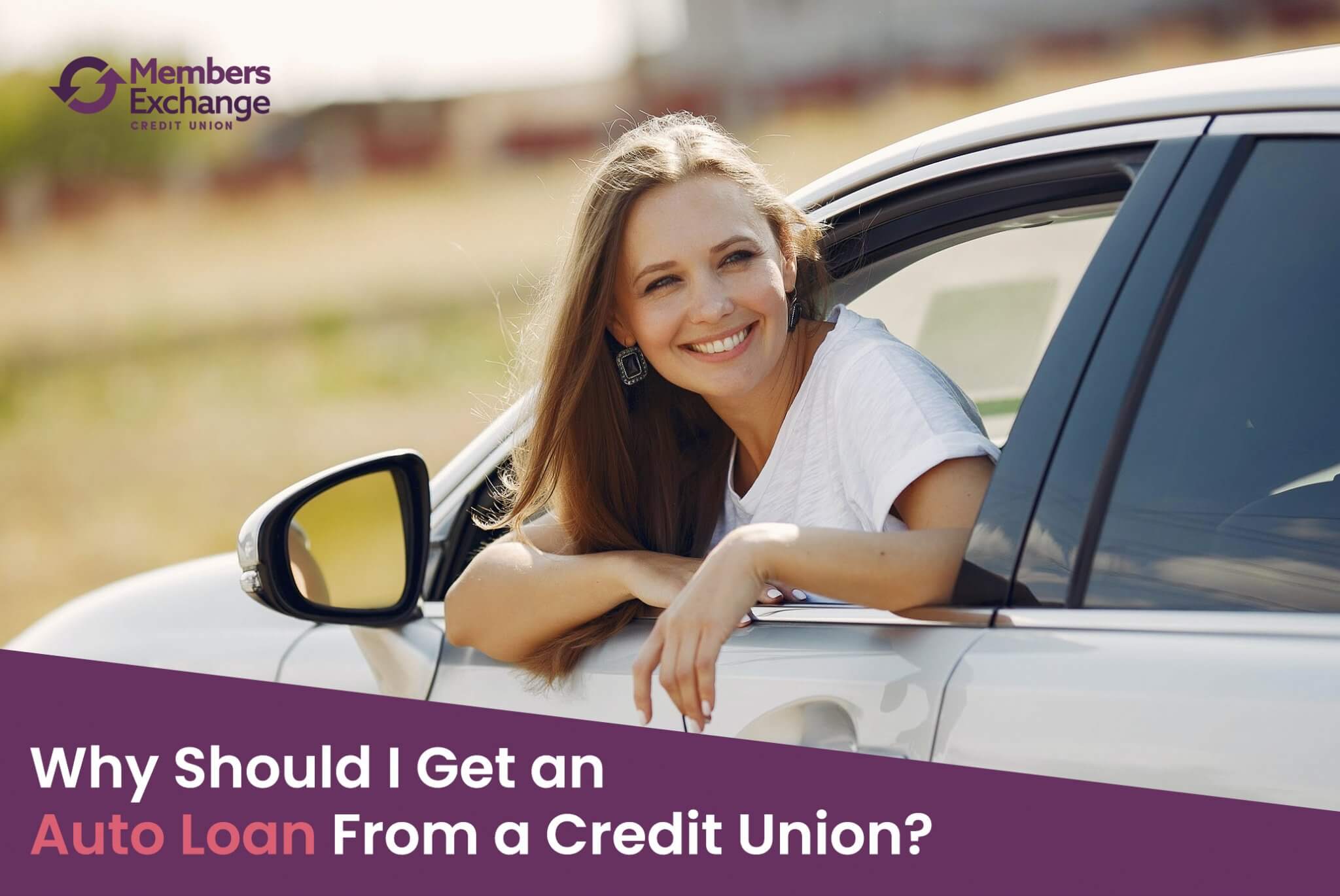 Why Should I Get an Auto Loan From a Credit Union? MECU