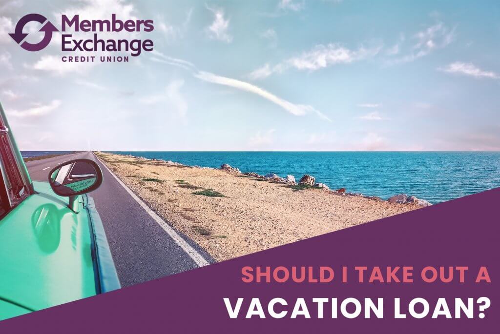 Should I Take Out a Vacation Loan | MECU | Jackson, MS