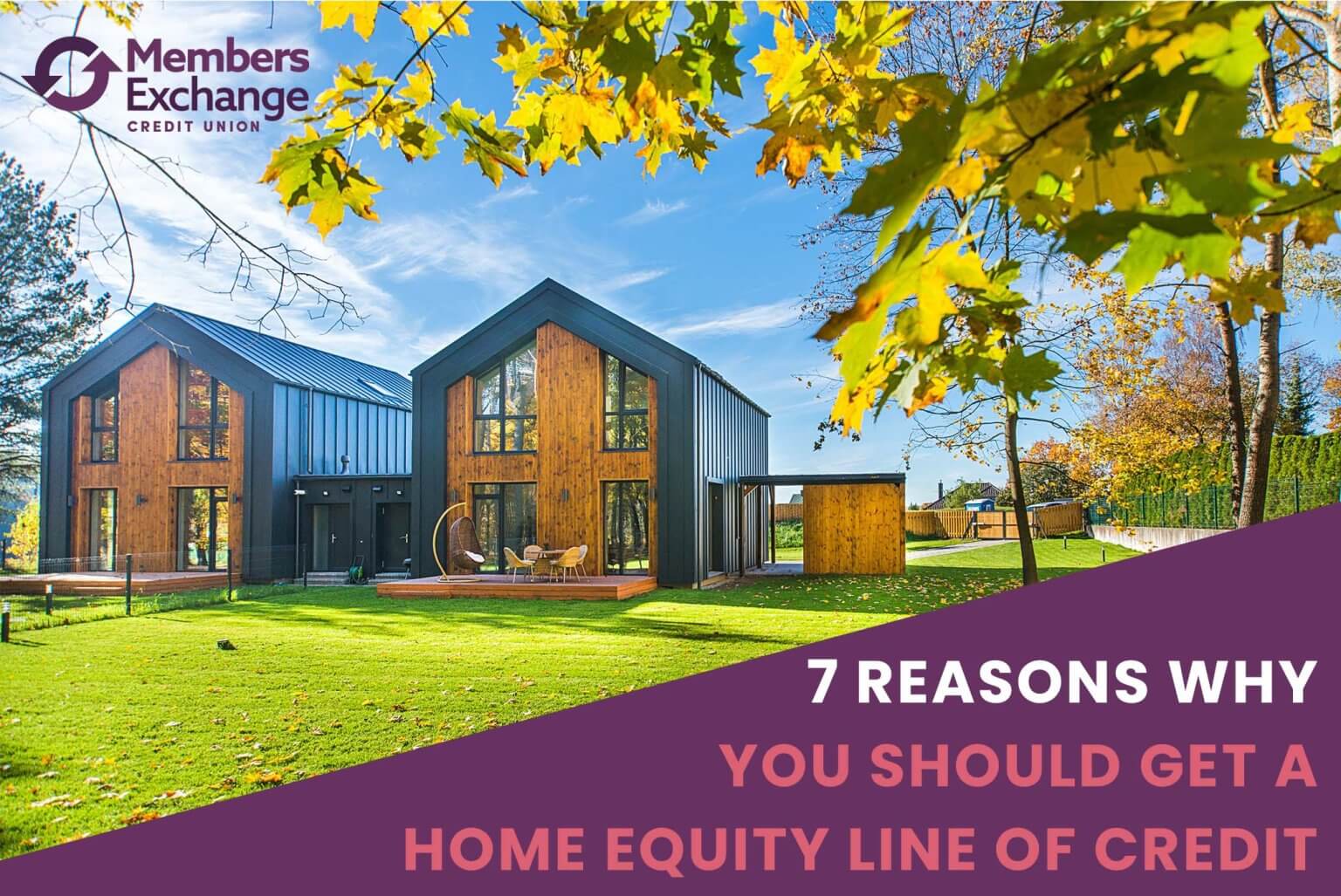7 Reasons Why You Should Get A Home Equity Line Of Credit MECU