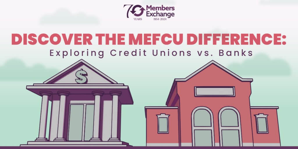 Credit Union vs. Bank: Exploring the MEFCU Difference | Ridgeland, MS Credit Union | Pearl, MS Credit Union | Byram, MS Credit Union