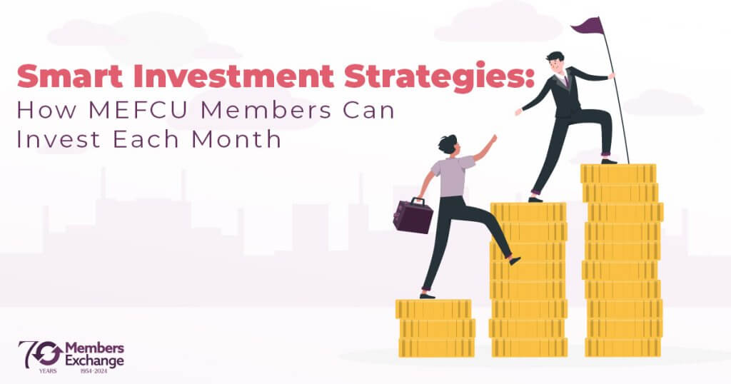 Smart Investment Strategies | MEFCU’s Investment Guide