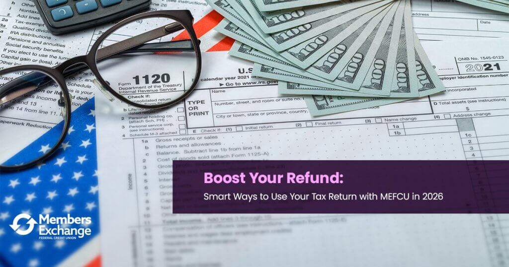 Tax documents, calculator, and U.S. currency shown with headline about using a 2026 tax refund wisely with Members Exchange Federal Credit Union